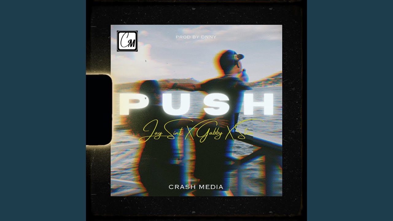PUSH (feat. Crash Media, Gabby & STZN)