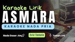 Asmara - Karaoke Nada Pria ( EVIE TAMALA )