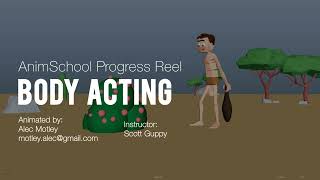 AnimSchool Progress Reel | Class 4: Body Acting