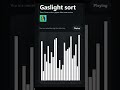 Gaslighting sort - What? its sorted! #sorts #jokes #programminghumor