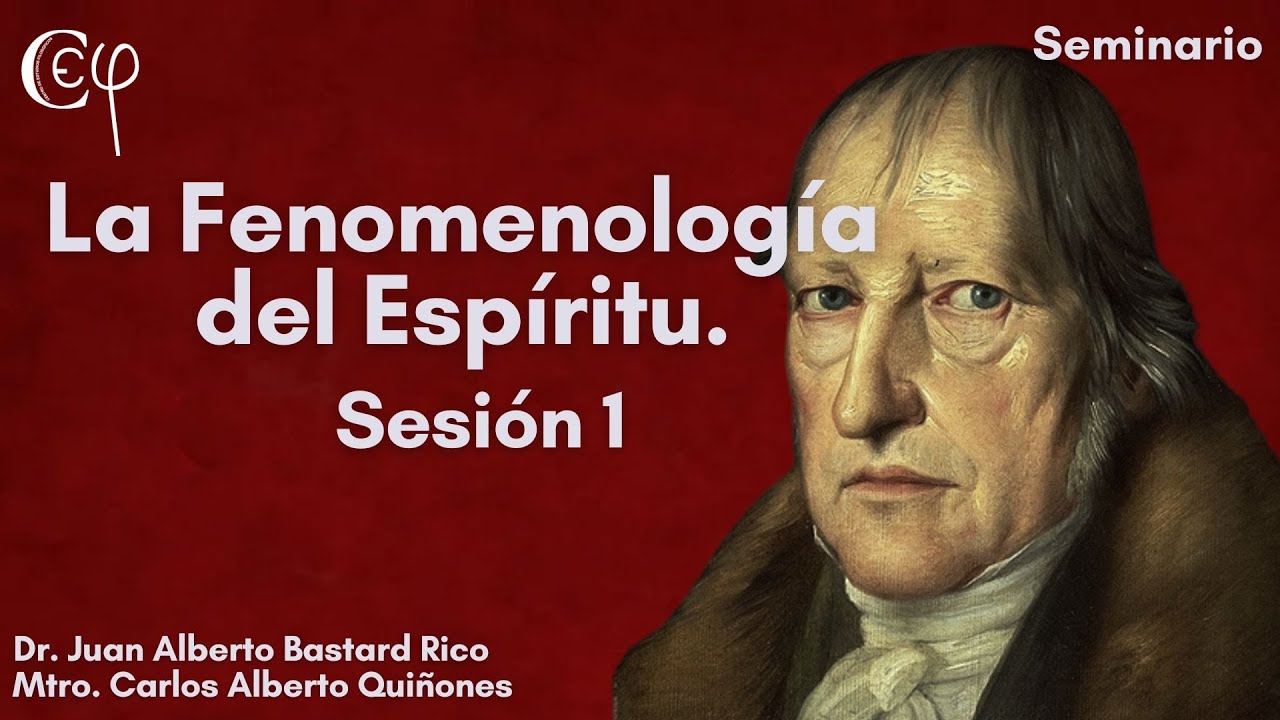 Seminario. La fenomenología del Espíritu de Hegel. Sesión 1.