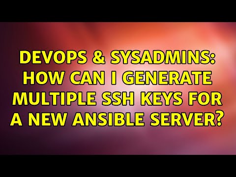 DevOps & SysAdmins: How can I generate multiple ssh keys for a new Ansible server?