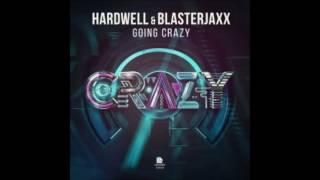 Hardwell & Blasterjaxx - Going Crazy (Extended Mix) FREE DOWNLOAD IN DESCRIPTION