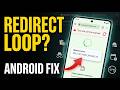 Fix Too Many Redirects Error on Android in 2026 | Step-by-Step Guide