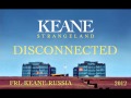 Keane  disconnected