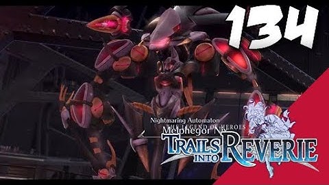 Lets Blindly Play Trails into Reverie: Part 134 - Final - Metallic Madness