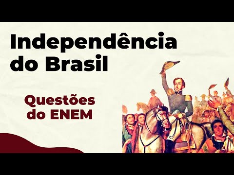Independência do Brasil: analisando questões do ENEM