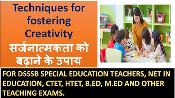 53. FROM ORDINARY TO EXTRAORDINARY: HOW TO ENHANCE CREATIVITY IN YOUR STUDENTS FOR M.ed, B.ed, CTET