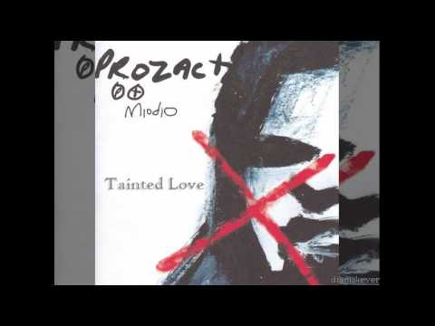 Prozac + — Tainted Love - Prozac+