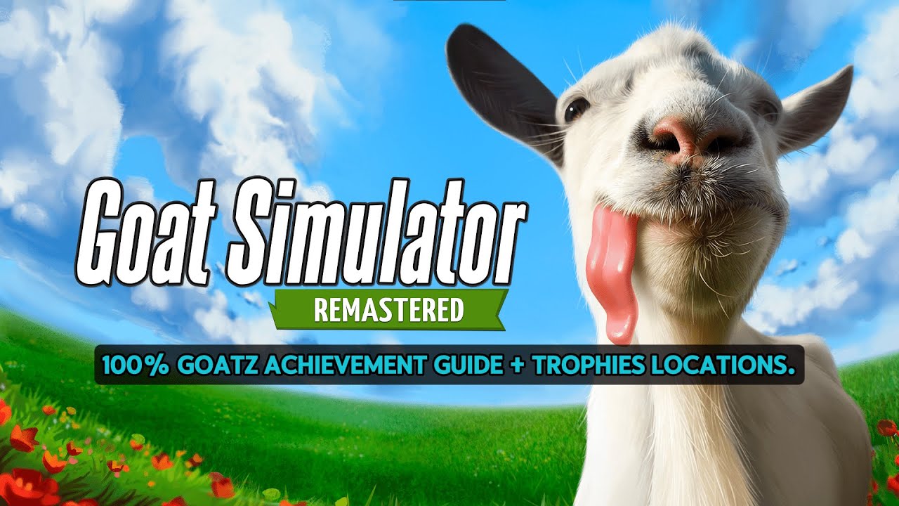 Goat Simulator Remastered - GOATZ 100% Achievement Guide - YouTube