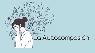 AUTOCOMPASIÓN | La pésima idea que parece una muy buena idea