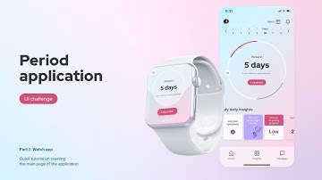 Quick tutorial - Mobile and watch period app. UI Challenge. Part 2