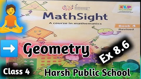 Class 4 Maths |Geometry|Maths Sight Class 4| Maths Class 4 | Chapter 8  Ex 8.6Harsh Public school
