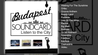 Various Artists - Budapest Soundcard - Listen To The City (teljes album)