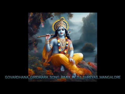 GOVARDHANA_GIRIDHARA_SONG_RIMIX_IN_DJ_SHREYAS_MANGALORE @KavyaAjitOfficial @DJ_SHREYAS_MANGALORE