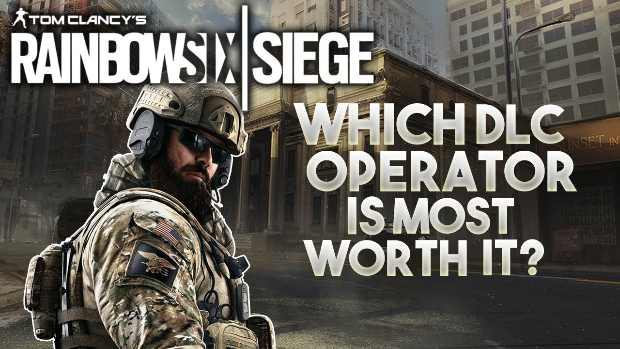 Which DLC attacker is most worth it? Rainbow Six Siege YouTube