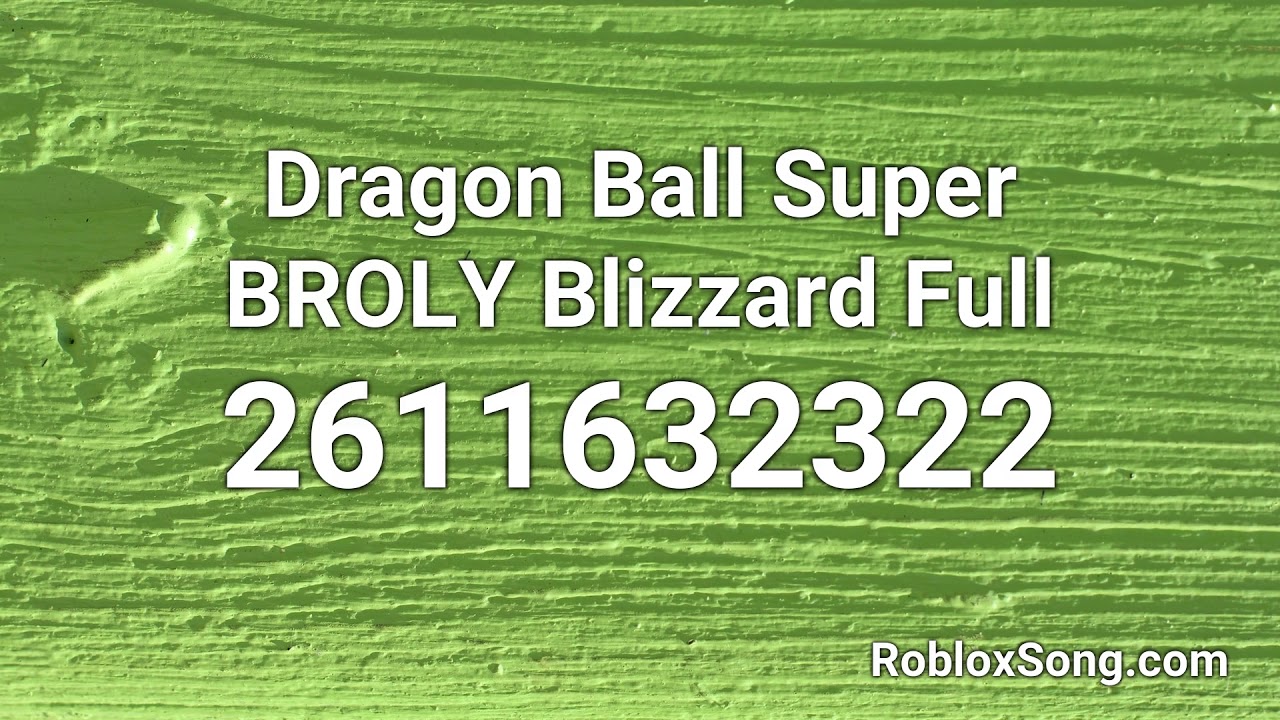 Dragon Ball Super Broly Blizzard Full Roblox Id Roblox Music Code Youtube - roblox song id for dragon ball heroes opening