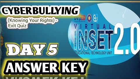 VINSET 2.0 Day 5 Answer Key - Cyberbullying (Knowing Your Rights) - Exit Quiz