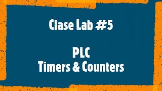 Clase Lab #5: PLC - Timers & Counters