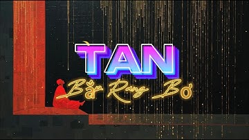 TAN. (Official MV) - Bắp Rang Bơ