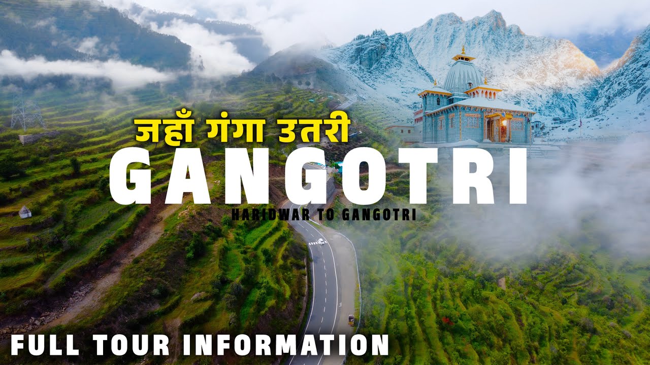 Gangotri Yatra 2025 | गंगोत्री धाम यात्रा की संपूर्ण जानकारी । Full Complete Tour Guide | Gangotri
