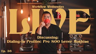 🔴 LIVE [REPLAY] - WW36: Talking Dialing in on the Profitec Pro 800 Lever Machine!