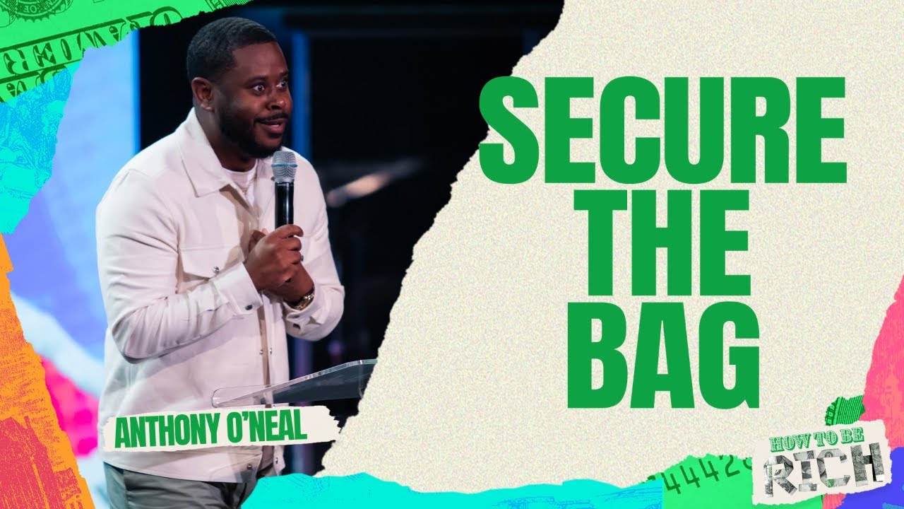 Secure The Bag // Building Wealth // How To Be Rich // Anthony O'Neal