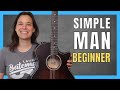 Simple man guitar lesson for beginners  easy 3 chord song