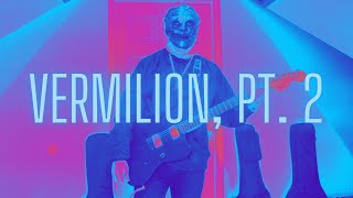 Slipknot - Vermilion Pt. 2 (Guitar Cover)