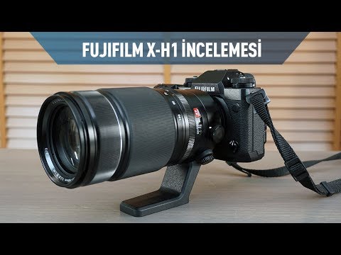 Fujifilm X-H1 Fotoğraf Makinesi İncelemesi
