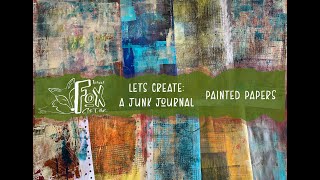 Lets Create a Junk Journal: Painted Papers