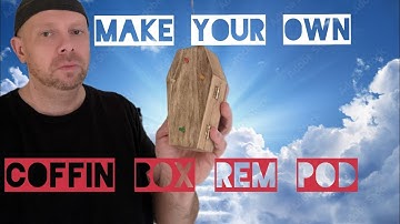How to make a two tone Rem Pod Coffin Box.