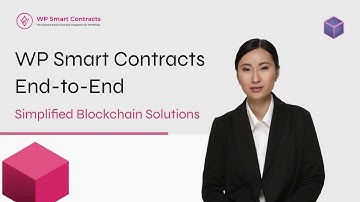 WP Smart Contracts End-to-End: Your Shortcut to Blockchain Success