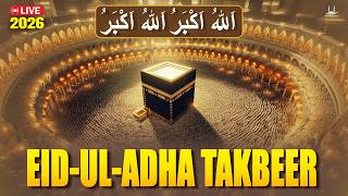 🔴 LIVE Makkah EID TAKBEER 2026 🕋 Eid Al-Adha Takbeer  | The First 10 Days Of Dhul Hijjah