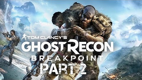 BACK TO THE BASICS TOM CLANCY GHOST RECON BREAKPOINT gameplay walkthrough part 2 (PS4 PRO)