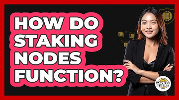 How Do Staking Nodes Function? - CryptoBasics360.com