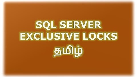 Exclusive - Locks in SQL Server - Part 5 Tamil