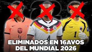 Los 16 ELIMINADOS en 16AVOS DE FINAL del MUNDIAL 2026
