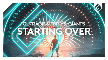 OUTRAGE & TBR vs. GIANTS - Starting Over (Original Mix)