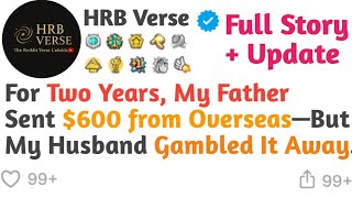 [Full Story] For Two Years, My Father Sent $600 from Overseas—But My Husband Gambled It Away...