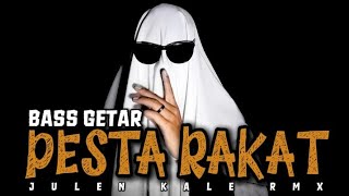 BASS GETAR🔥 PESTA RAKYAT || JULEN KALE RMX || TERBARU 2K26
