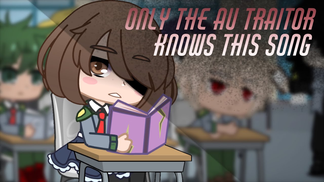 Only the UA traitor knows this song || BNHA || kinda Kacchako [] traitor Uraraka
