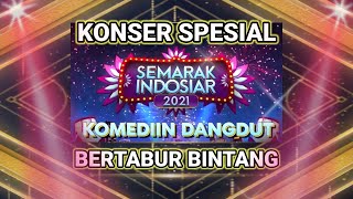 KOMEDIIN DANGDUT MALAM INI BERTABUR BINTANG | SEMARAK INDOSIAR 2021