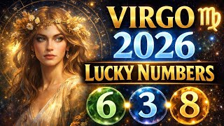 VIRGO ♍ 2026 LUCKY NUMBERS REVEALED | ONE NUMBER WILL CHANGE YOUR MONEY & DESTINY