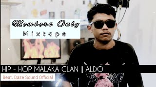 Hip-Hop Malaka Clan || ALDO || Members Only || Mixtape II Flobamora