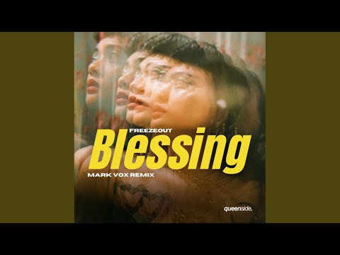 Freezeout, Mark Vox - Blessing - Mark Vox Remix