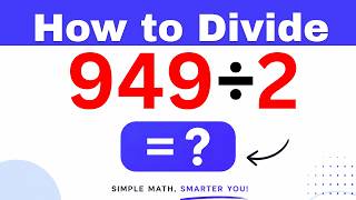 949÷2  Divide 949 by 2 (Long division Method)
