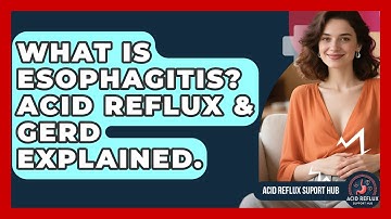 What Is Esophagitis? Acid Reflux & GERD Explained. - Acid Reflux Support Hub
