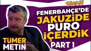 Tümer Metin | Fenerbahçe | Beşiktaş | Galatasaray | Sergen | Arda | Okan Buruk | Jesus | Ali Koç