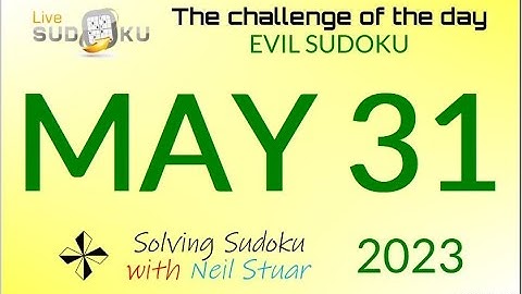 Live Sudoku EVIL  May 31, 2023